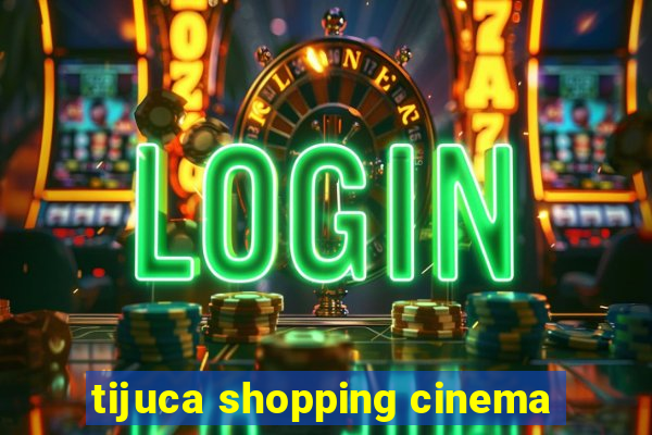 tijuca shopping cinema